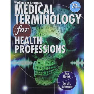 Workbook for Ehrlich/Schroeder's Medical Terminology for Health Professions, 7th