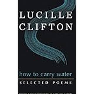 How to Carry Water: Selected Poems of Lucille Clifton