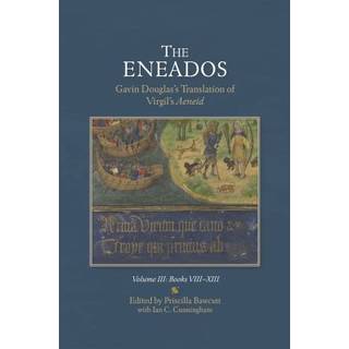 The Eneados: Gavin Douglas's Translation of Virgil's Aeneid