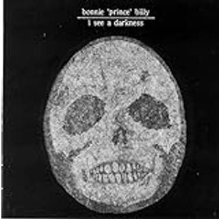 Bonnie Prince Billy - I See a Darkness