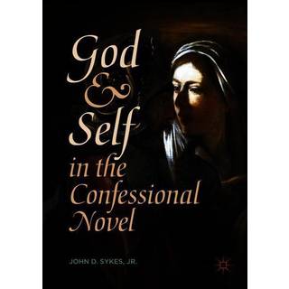 God and Self in the Confessional Novel