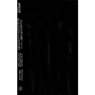 Shakespeare and the Question of Culture