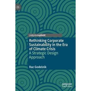 Rethinking Corporate Sustainability in the Era of Climate Crisis