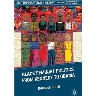 Black Feminist Politics from Kennedy to Clinton