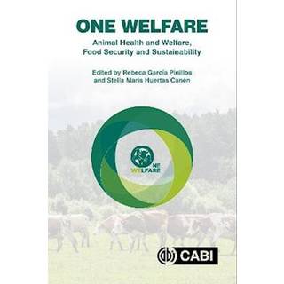 One Welfare Animal Health and Welfare, Food Security and Sustainability