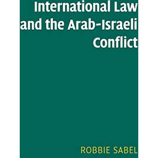 International Law and the Arab-Israeli Conflict