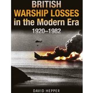 British Warship Losses in the Modern Era