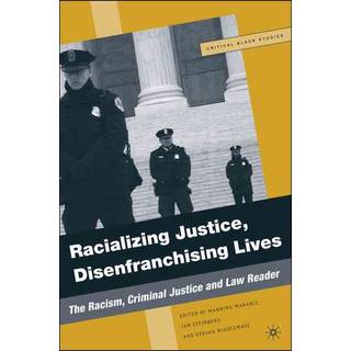 Racializing Justice, Disenfranchising Lives