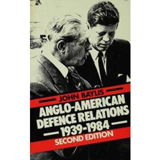 Anglo-American Defence Relations, 1939-84