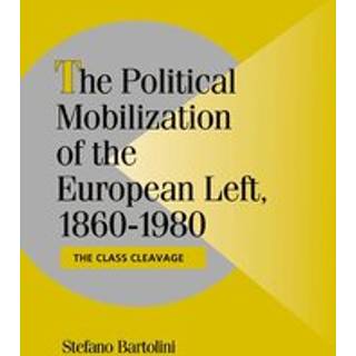 The Political Mobilization of the European Left, 1860–1980