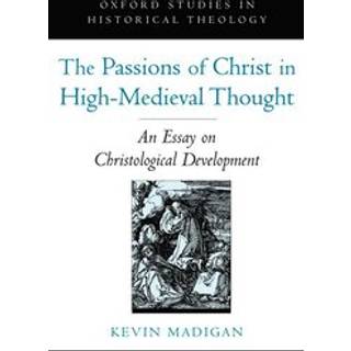 The Passions of Christ in High-Medieval Thought