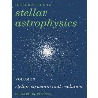 Introduction to Stellar Astrophysics: Volume 3