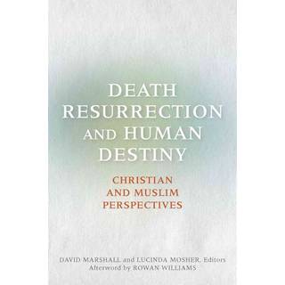 Death, Resurrection, and Human Destiny