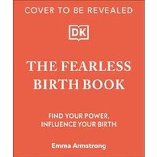 The Fearless Birth Book (The Naked Doula)