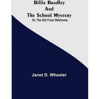 Billie Bradley And The School Mystery; Or, The Girl From Oklahoma