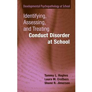 Identifying, Assessing, and Treating Conduct Disorder at School