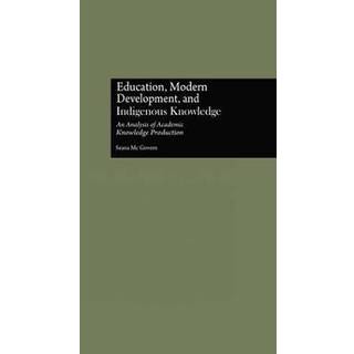 Education, Modern Development, and Indigenous Knowledge