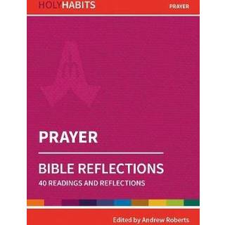 Holy Habits Bible Reflections: Prayer