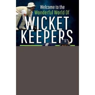 Welcome to the Wonderful World of Wicketkeepers