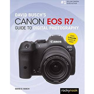 David Busch's Canon EOS R7 Guide to Digital Photography