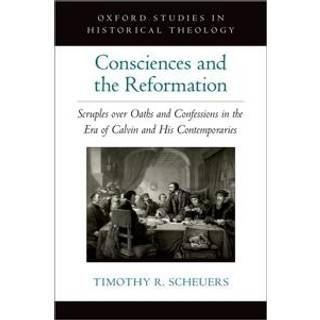Consciences and the Reformation