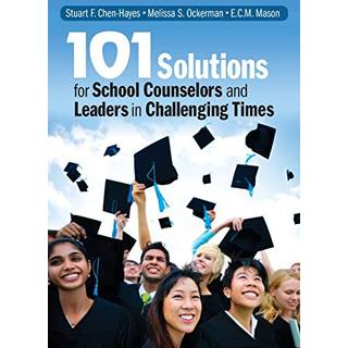 101 Solutions for School Counselors and Leaders in Challenging Times