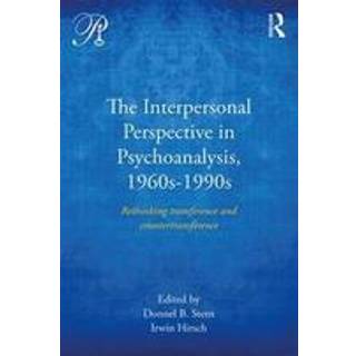 The Interpersonal Perspective in Psychoanalysis, 1960s-1990s