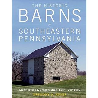 The Historic Barns of Southeastern Pennsylvania
