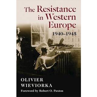 The Resistance in Western Europe, 1940–1945