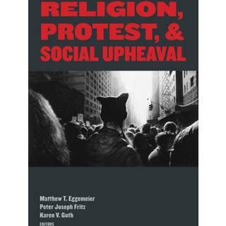 Religion, Protest, and Social Upheaval