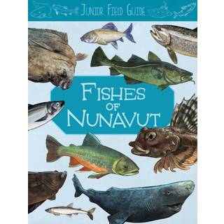 Junior Field Guide: Fishes of Nunavut