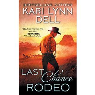 Last Chance Rodeo (4, 2019) | Kari Lynn Dell