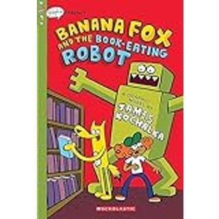 Banana Fox and the Book-Eating Robot: A Graphix Chapters Book (Banana Fox #2)