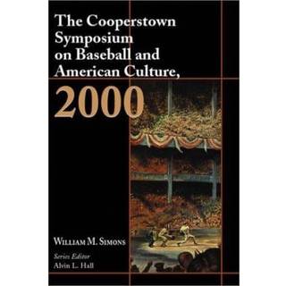 The Cooperstown Symposium on Baseball and American Culture, 2000