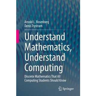 Understand Mathematics, Understand Computing