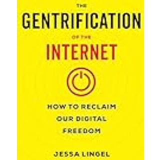 The Gentrification of the Internet