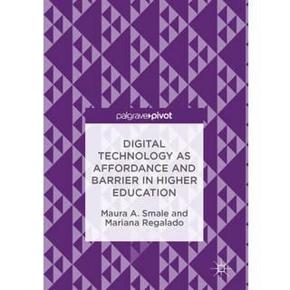 Digital Technology as Affordance and Barrier in Higher Education