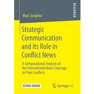 Strategic Communication and its Role in Conflict News