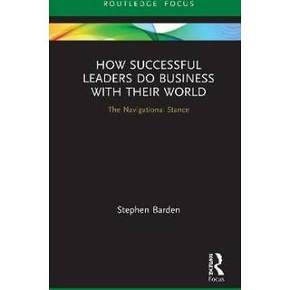 How Successful Leaders Do Business with Their World