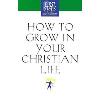 How to Grow in Your Christian Life