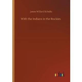 With the Indians in the Rockies