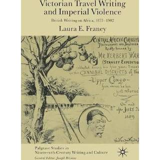 Victorian Travel Writing and Imperial Violence