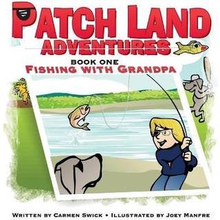 Patch Land Adventures (book one hardcover) "Fishing with Grandpa"