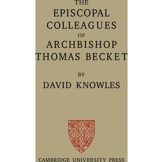 The Episcopal Colleagues of Archbishop Thomas Becket