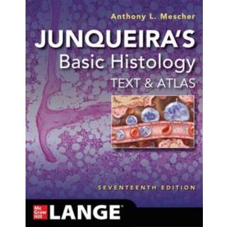Junqueira's Basic Histology: Text and Atlas, Seventeenth Edition