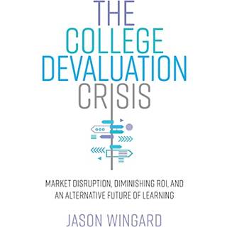 The College Devaluation Crisis