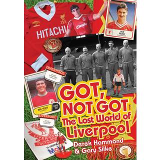 Got; Not Got: Liverpool