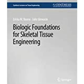 Biologic Foundations for Skeletal Tissue Engineering
