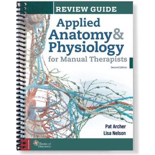 Applied Anatomy & Physiology for Manual Therapists Review Guide