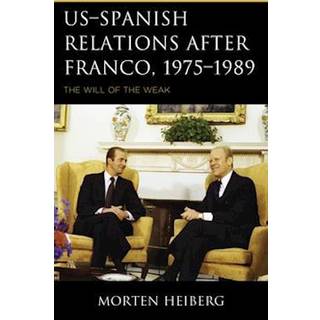 US–Spanish Relations after Franco, 1975–1989